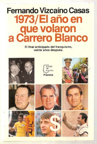 1973 EL AÑO EN QUE VOLARON A CARRERO BLANCO