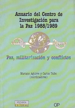 ANUARIO DEL CENTRO DE INVESTIGACION PARA LA PAZ 1988-1989: Paz, militarización y conflictos